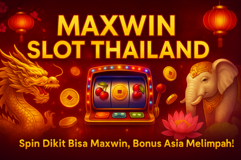 MAXWIN SLOT THAILAND 2025