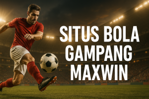 situs bola gampang maxwin 2025